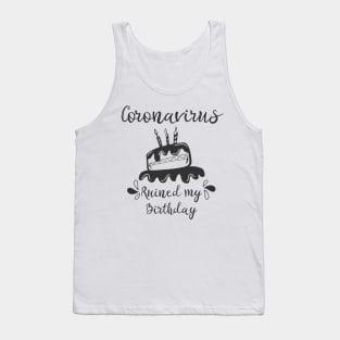 Coronavirus Ruined My Birthday Tank Top